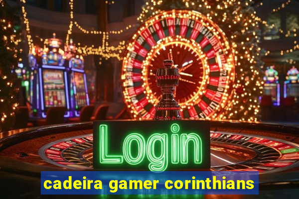 cadeira gamer corinthians